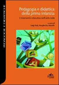 Pedagogia e didattica della prima infanzia. L'intervento educativo nell'asilo nido - Luigi Pati, Margherita Musello - Libro Pensa Multimedia 2012, Pedagogie e didattiche | Libraccio.it