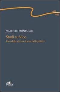 Studi su Vico. Idea della storia e forme della politica - Marcello Montanari - Libro Pensa Multimedia 2013, Centopassi | Libraccio.it