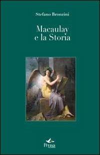 Macaulay e la storia - Stefano Bronzini - Libro Pensa Multimedia 2013, La stadera | Libraccio.it
