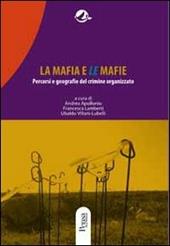 La mafia e le mafie. Percorsi e geografie del crimine organizzato