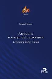 Antigone ai tempi del terrorismo. Letteratura, teatro, cinema