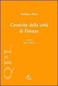 Croniche della città di Firenze - Paolino Pieri - Libro Pensa Multimedia 2013, Quaderni per leggere | Libraccio.it