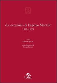 «Le occasioni» di Eugenio Montale 1928-1939  - Libro Pensa Multimedia 2014, Quaderni ginevrini d'italianistica | Libraccio.it