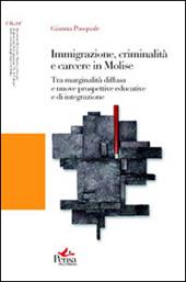 Immigrazione, criminalità e carcere in Molise. Tra marginalità diffusa e nuove prospettive educative e di integrazione