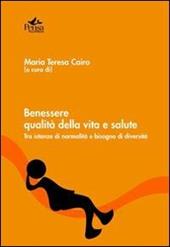 Benessere, qualità della vita e salute. Tra istanze di normalità e bisogno di diversità