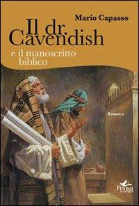Il dr. Cavendish e il manoscritto biblico - Mario Capasso - Libro Pensa Multimedia 2013 | Libraccio.it