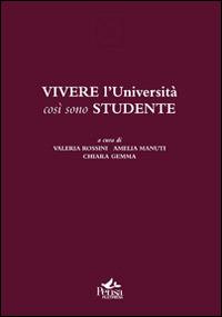 Vivere l'Università così sono studente  - Libro Pensa Multimedia 2014, Educazione e Mezzogiorno | Libraccio.it