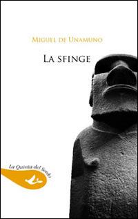 La sfinge - Miguel de Unamuno - Libro Pensa Multimedia 2014, La quinta del sordo | Libraccio.it