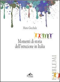 Momenti di storia dell'istruzione in Italia - Mario Gecchele - Libro Pensa Multimedia 2014, Emblemi. Teoria e storia dell'educazione | Libraccio.it