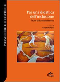 Per una didattica dell'inclusione. Prove di formalizzazione  - Libro Pensa Multimedia 2013, Pedagogie e didattiche | Libraccio.it