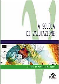 A scuola di valutazione  - Libro Pensa Multimedia 2014, Valutare | Libraccio.it