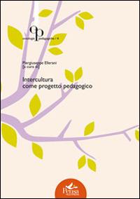 Intercultura come progetto pedagogico  - Libro Pensa Multimedia 2014, Ontologie pedagogiche | Libraccio.it
