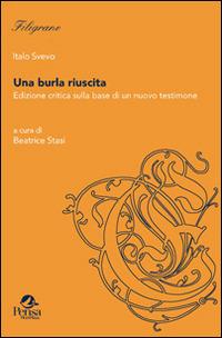 Una burla riuscita. Edizione critica sulla base di un nuovo testimone. Ediz. critica - Italo Svevo - Libro Pensa Multimedia 2014, Filigrane | Libraccio.it