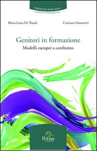 Genitori in formazione. Modelli europei a confronto - Maria Luisa De Natale, Cristiana Simonetti - Libro Pensa Multimedia 2014, Pedagogia degli adulti.Confronti intern. | Libraccio.it