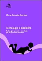 Tecnologia e disabilità. Pedagogia speciale e tecnologie per un'inclusione possibile