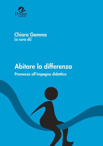Abitare la differenza. Premessa all'impegno didattico  - Libro Pensa Multimedia 2014, Radici e futuro | Libraccio.it