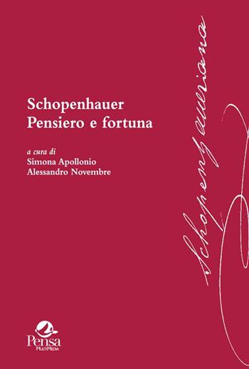 Schopenhauer. Pensiero e fortuna  - Libro Pensa Multimedia 2015, Schopenhaueriana | Libraccio.it