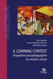 Il learning context. Prospettive psicopedagogiche tra vincoli e risorse