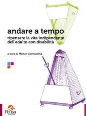 Andare a tempo. Ripensare la vita indipendente dell'adulto con disabilità