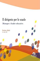 Il dirigente per le scuole. Manager e leader educativo