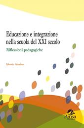 Educazione e integrazione nella scuola del XXI secolo. Riflessioni pedagogiche