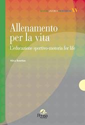 Allenamento per la vita. L'educazione sportivo-motoria for life