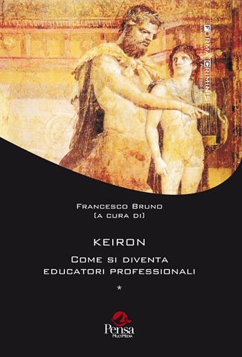 Keiron. Come si diventa educatori professionali  - Libro Pensa Multimedia 2015, Forma criminis | Libraccio.it