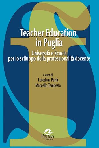 Teacher education in Puglia. Università e scuola per lo sviluppo della professionalità docente  - Libro Pensa Multimedia 2016, La società formativa | Libraccio.it