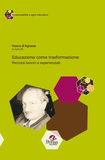Educazione come trasformazione. Percorsi teorici ed esperienziali  - Libro Pensa Multimedia 2016 | Libraccio.it