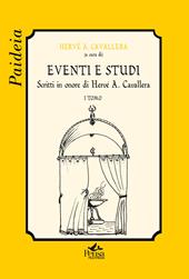 Eventi e Studi. Scritti in onore di Hervé A. Cavallera. Vol. 1