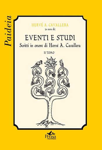 Eventi e studi. Scritti in onore di Hervé A. Cavallera. Vol. 2  - Libro Pensa Multimedia 2017, Paideia | Libraccio.it