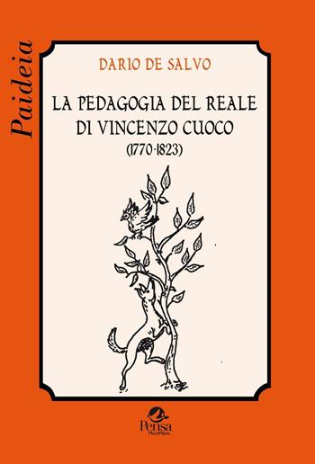 La pedagogia del reale di Vincenzo Cuoco (1770-1823) - Dario De Salvo - Libro Pensa Multimedia 2016, Paideia | Libraccio.it