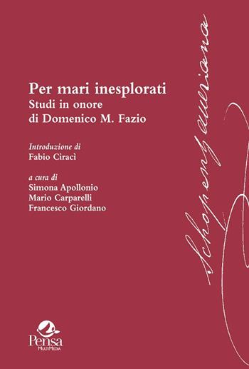 Per mari inesplorati. Studi in onore di Domenico M. Fazio  - Libro Pensa Multimedia 2017, Schopenhaueriana | Libraccio.it