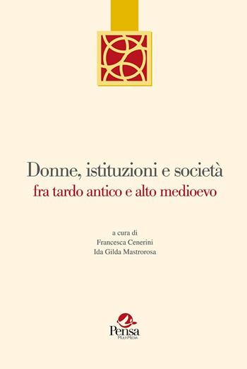 Donne, istituzioni e società fra tardo antico e alto medioevo  - Libro Pensa Multimedia 2016, La botte di Diogene | Libraccio.it