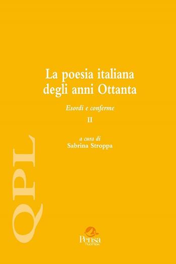 La poesia italiana degli anni Ottanta. Esordi e conferme. Vol. 2  - Libro Pensa Multimedia 2017, Quaderni per leggere | Libraccio.it