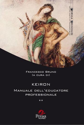 Keiron. Manuale dell'educatore professionale  - Libro Pensa Multimedia 2017, Forma criminis | Libraccio.it