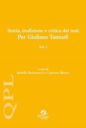 Storia, tradizione e critica dei testi. Per Giuliano Tanturli. Vol. 1