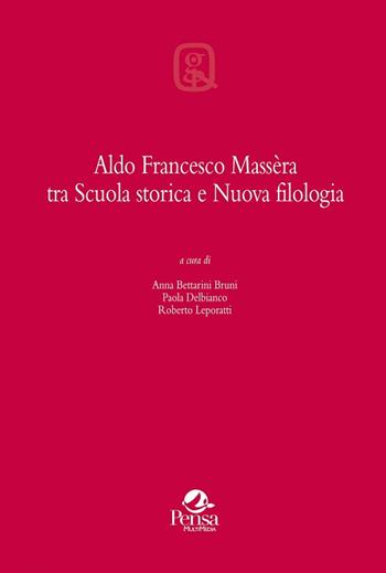 Aldo Francesco Massèra tra Scuola storica e Nuova filologia  - Libro Pensa Multimedia 2018, Quaderni ginevrini d'italianistica | Libraccio.it