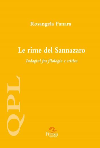 Le rime del Sannazaro. Indagini fra filologia e critica - Rosangela Fanara - Libro Pensa Multimedia 2017, Quaderni per leggere | Libraccio.it