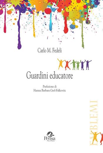 Guardini educatore - Carlo Mario Fedeli - Libro Pensa Multimedia 2018, Emblemi. Teoria e storia dell'educazione | Libraccio.it