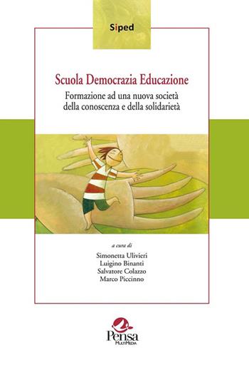 Scuola democrazia educazione. Formazione ad una nuova società della conoscenza e della solidarietà  - Libro Pensa Multimedia 2018, Siped | Libraccio.it