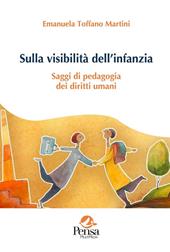 Sulla visibilità dell'infanzia. Saggi di pedagogia dei diritti umani