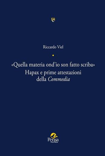 «Quella materia ond'io son fatto scriba». Hapax e prime attestazioni della Commedia - Riccardo Viel - Libro Pensa Multimedia 2018, Mele cotogne | Libraccio.it