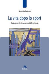 La vita dopo lo sport. Orientare le transizioni identitarie