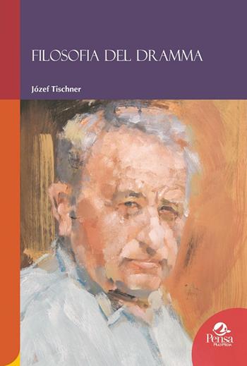 Filosofia del dramma - Józef Tischner - Libro Pensa Multimedia 2018, Humanities | Libraccio.it