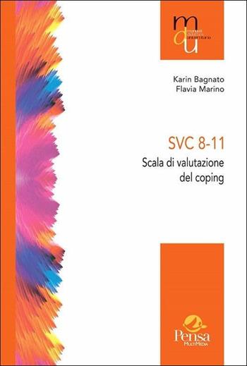SVC 8-11 Scala di valutazione del coping - Karin Bagnato, Flavia Marino - Libro Pensa Multimedia 2019, Manuali per la didattica universitaria | Libraccio.it