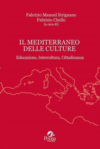 Il Mediterraneo delle culture. Educazione, intercultura, cittadinanza  - Libro Pensa Multimedia 2019, Storia dell'educazione | Libraccio.it