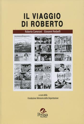 Il viaggio di Roberto - Roberto Camerani, Giovanni Redaelli - Libro Pensa Multimedia 2019 | Libraccio.it