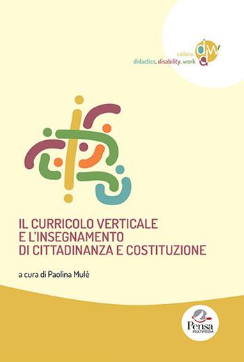 Il curricolo verticale e l'insegnamento di Cittadinanza e Costituzione  - Libro Pensa Multimedia 2019 | Libraccio.it