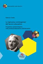 La «genuina contingenza» del lavoro educativo. Prospettive epistemologiche nella professionalizzazione dell'educatore